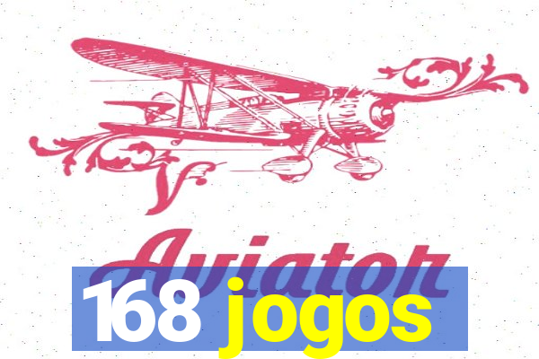 168 jogos